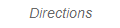 Directions