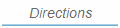Directions